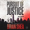 Pursuit of Justice - Audiobook by Brian Shea