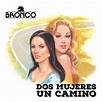 Dos Mujeres un Camino - Single by Bronco | Spotify