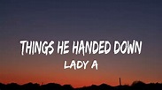 Lady A - Things He Handed Down (lyrics) - YouTube