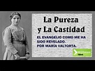 Mensaje de Jesús sobre la Pureza y la Castidad... María Valtorta. - YouTube