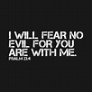 I WILL FEAR NO EVIL - Bible Verse - T-Shirt | TeePublic