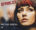 Republica Drop dead gorgeous (Vinyl Records, LP, CD) on CDandLP