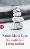 Du mußt Dein Leben ändern. Buch von Rainer Maria Rilke (Insel Verlag)