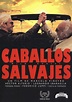 Caballos salvajes (1995) - FilmAffinity