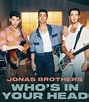 Les Jonas Brothers dévoilent le clip de "Who's in your head" - Just Music