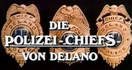 Die Polizei-Chiefs von Delano – fernsehserien.de