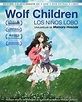 Wolf Children (Los Niños Lobo)