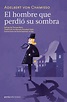 El hombre que perdió su sombra. CHAMISSO ADELBERT VON. Libro en papel ...