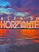Além do Horizonte - Série 2013 - AdoroCinema
