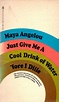 Just Give Me a Cool Drink of Water 'fore I Diiie: Angelou, Maya ...
