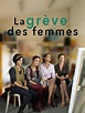 La grève des femmes en streaming gratuit