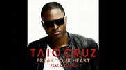 Taio Cruz - Break Your Heart (feat. Ludacris) [HQ] {Lyrics} - YouTube