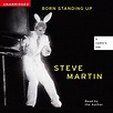Born Standing Up: A Comic's Life by Steve Martin | Best Celebrity ...