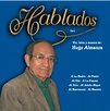 NOS PREOCUPA?...........: ..."HABLADOS" de HUGO ALMANZA DURAND