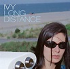Long Distance: Ivy, Brian Young, Eric Matthews, Valerie Vigoda, James ...