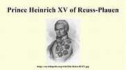 Prince Heinrich XV of Reuss-Plauen - YouTube