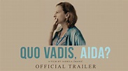 Quo Vadis, Aida? - Official Trailer - YouTube