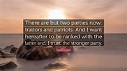 Ulysses S. Grant Quote: “There are but two parties now: traitors and ...