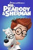 Mr. Peabody & Sherman (2014) - Posters — The Movie Database (TMDB)