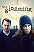 The Gloaming (TV Series 2020-2020) - Posters — The Movie Database (TMDB)