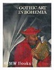 Gothic Art in Bohemia: Architecture, Sculpture, and Painting by Gerald ...