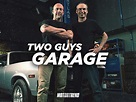 Watch Two Guys Garage Season 19 | Prime Video