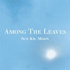 Among the Leaves - Album by Sun Kil Moon | Spotify