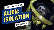 Alien: Isolation Digital Series - Episode 1 - YouTube