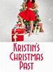 Kristin's Christmas Past - Where to Watch and Stream - TV Guide