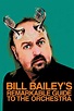 Bill Bailey's Remarkable Guide to the Orchestra (2009) - Watch Online ...