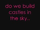 Castles in the sky - lyrics - YouTube
