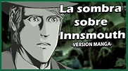 La sombra sobre innsmouth H.P. Lovecraft (Manga) Gou tanabe - YouTube