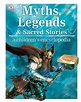 Myths, Legends, and Sacred Stories A Children's Encyclopedia | DK UK