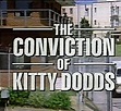The Conviction of Kitty Dodds (TV Movie 1993) - IMDb