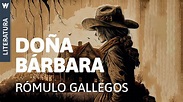 Doña Bárbara - Resumen de la obra de Rómulo Gallegos - YouTube