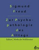 Zur Psychopathologie des Alltagslebens - Sigmund Freud (Buch) – jpc