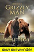 Watch Grizzly Man - Streaming Online | iwonder (Free Trial)