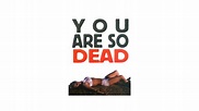 You're So Dead Review