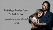 SHALLOW - Lady Gaga & Bradley Cooper | Acapella Vocals Only | Lyrics ...