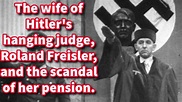 The pension of Marion Freisler, the wife of HItler's hanging judge ...