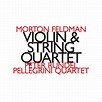 Morton Feldman: Violin & String Quartet, Morton Feldman by Morton ...