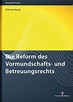 Die Reform des Vormundschafts- und Betreuungsrechts - Dietmar Kurze ...