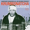 Krumb Snatcha - Classics Lyrics and Tracklist | Genius