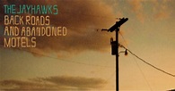 The Jayhawks' New Album, 'Back Roads and Abandoned Motels,' Available ...