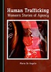 Human Trafficking: Women’s Stories of Agency - Cambridge Scholars ...