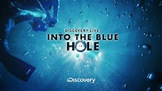 Discovery Live: Into The Blue Hole - AZ Movies