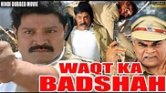 Waqt Ka Badshah - Hindi Dubbed Movie - Sanghavi · Sharat Saxena ...