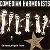 Comedian Harmonists - Ein Freund, ein guter Freund: Comedian Harmonists ...