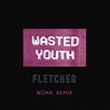 PREMIERE: FLETCHER - Wasted Youth (Noah. Remix) | Run The Trap