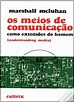 Os Meios de Comunicação como Extensões do Homem de Mcluhan - Livro - WOOK
